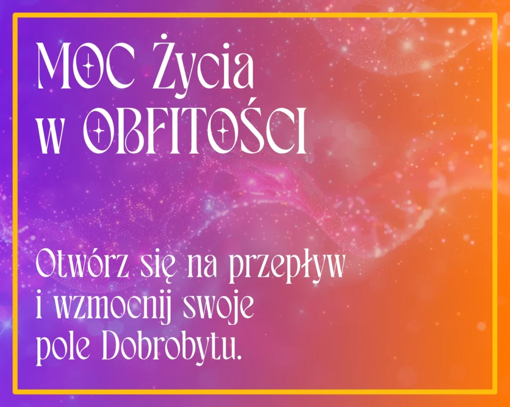 moc życia w obfitości